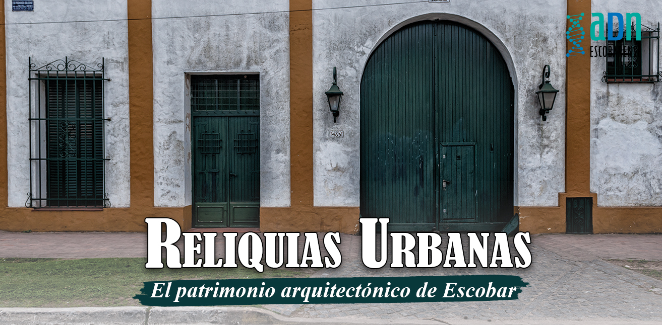 ADN Escobarense pone la lupa sobre el patrimonio arquitectónico local